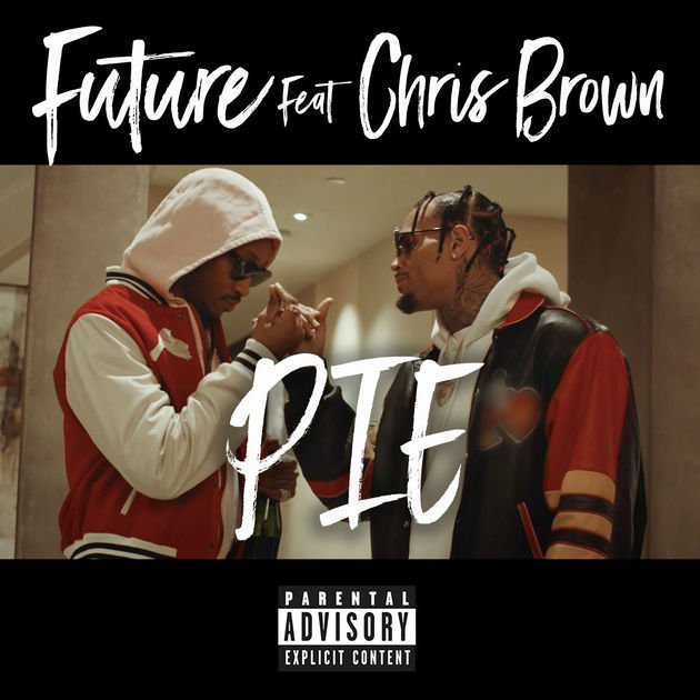 pie pie Watch Future’s New ‘PIE’ Music Video Ft. Chris Brown pie