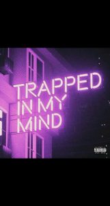 Trapped In My Mind