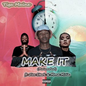 Tiga Maine – Make It Reloaded (ft. 2Lee Stark & Mona Mula)