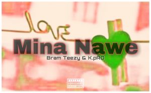 K.pRO drops a new banger called Mina Nawe