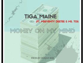 Tiga Maine x Mseventy DeeTee & Ms. Toi – Money On My Mind