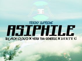 Trxcky Supreme – Asiphile (Feat. Black Cloud, Verb Tha Generic & Dirty G)
