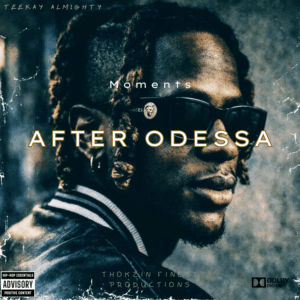 TEEKAY ALMIGHTY RETURNS WITH MOMENTS AFTER ODESSA: A RAW HIP-HOP CONFESSION