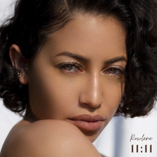 Rowlene Shares '11:11' Debut Album [Listen] | HYPE Magazine